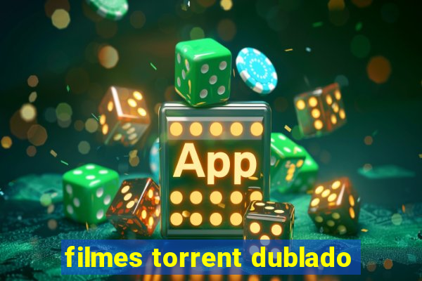 filmes torrent dublado